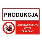 PRODUKCJA - NIEUPOWAŻNIONYM WSTĘP ZAKAZNY, ZNAK ŁĄCZONY, naklejka 297 x 210 mm