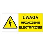 UWAGA URZĄDZENIE ELEKTRYCZNE! - znak BHP, 0,5 mm płyta PVC 90 x 40 mm 