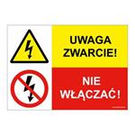 UWAGA ZWARCIE! - NIE WŁĄCZAĆ!, ZNAK ŁĄCZONY, płyta PVC 1 mm, 210x148 mm
